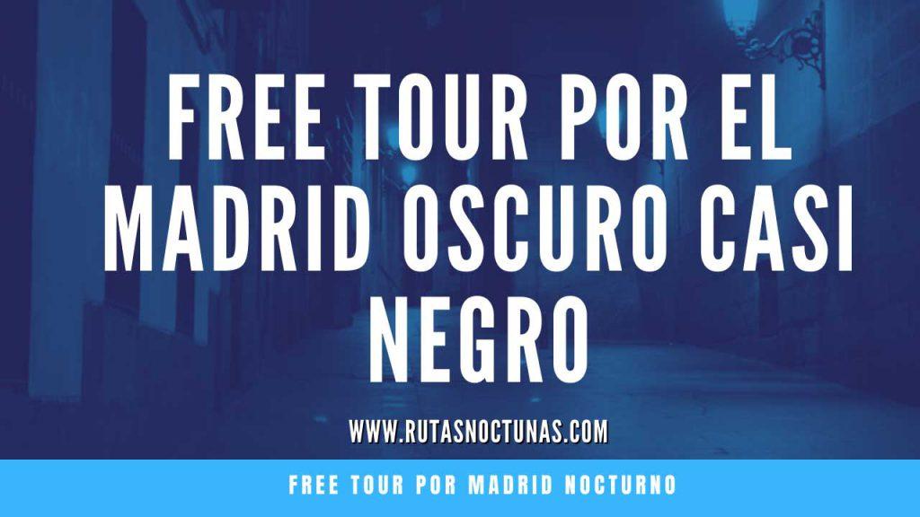 Free tour por el  Madrid oscuro casi negro
