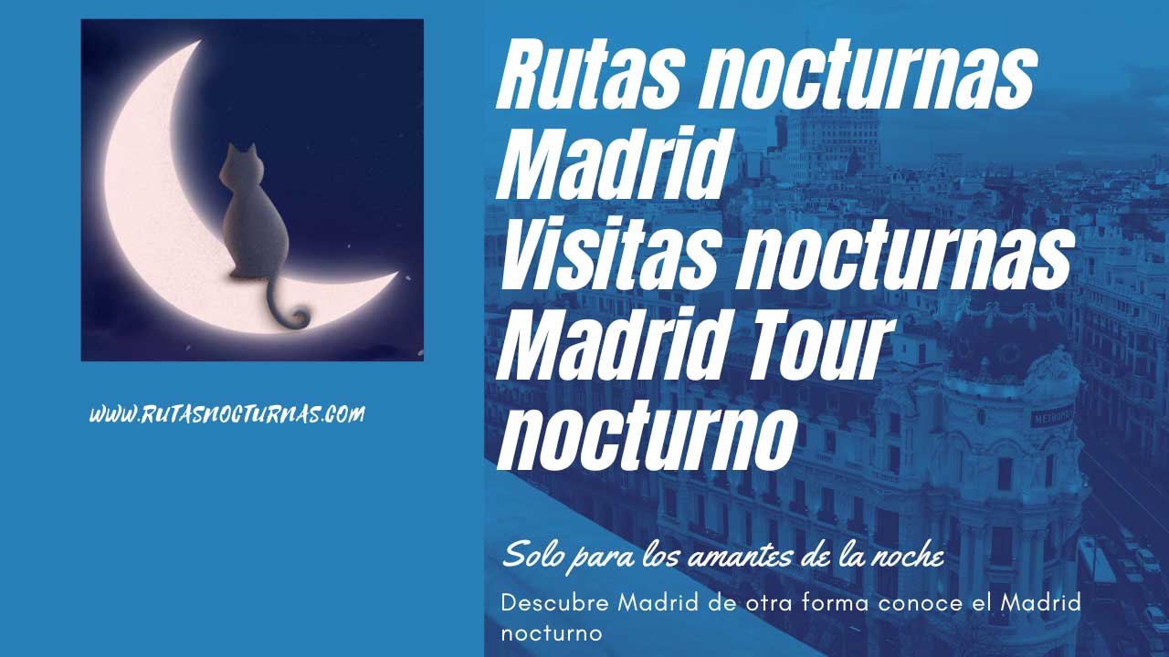 Rutas nocturnas Madrid visitas nocturnas Madrid Tour nocturno Madrid