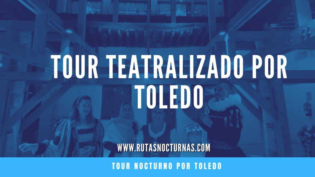 Tour teatralizado por Toledo