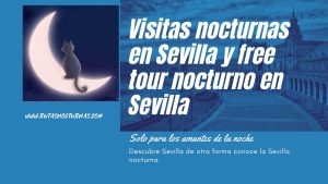 Visitas nocturnas en Sevilla y free tour nocturno en Sevilla