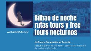 Bilbao de noche rutas tours y free tours nocturnos