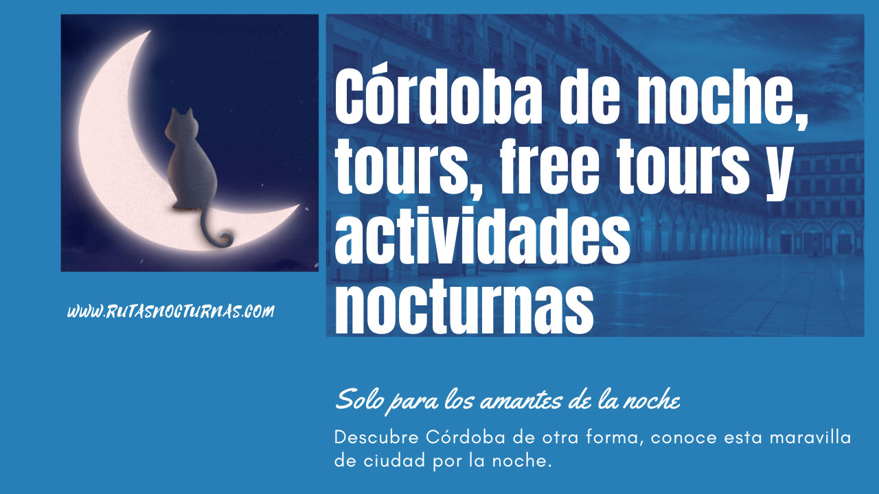 Córdoba de noche, tours, free tours y actividades nocturnas