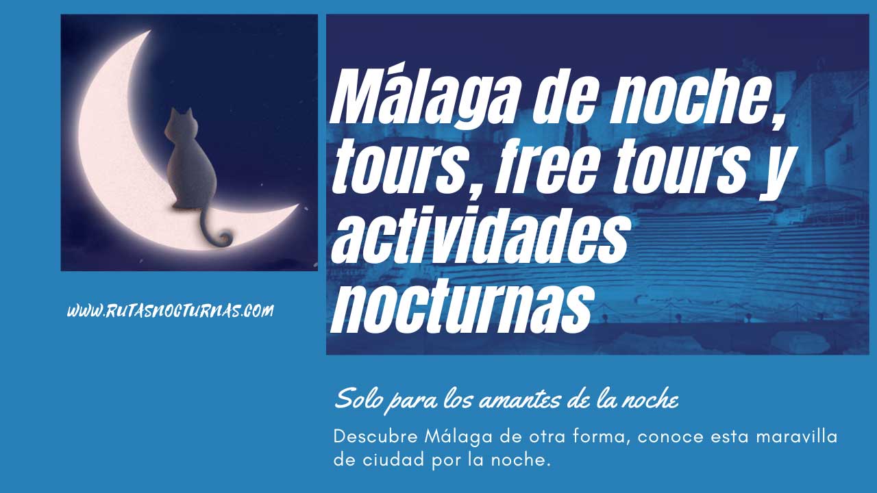 Málaga de noche, tours, free tours y actividades nocturnas