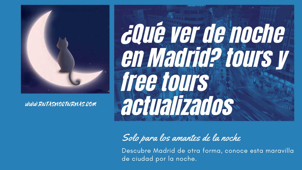 Qué ver de noche en Madrid tours y free tours actualizados