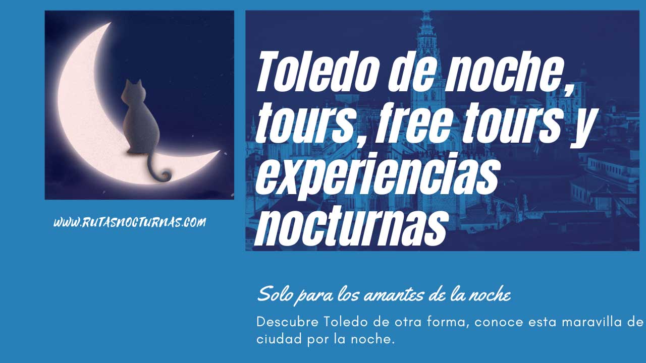 Toledo de noche, tours, free tours y experiencias nocturnas